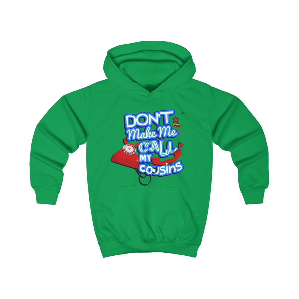 Don't Make Me Call My Cousin Kids Hoodie