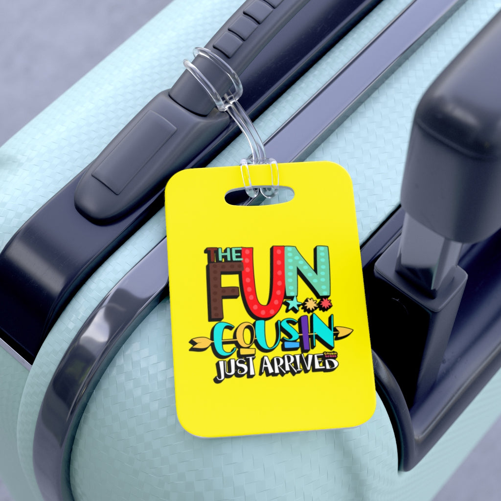 The Fun Cousin Just Arrived - Luggage Tag